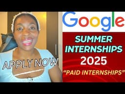 Landing a Google Summer Internship in 2025: How to APPLY?