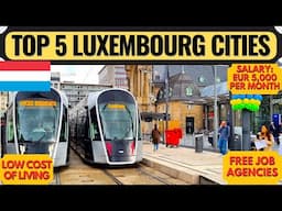 5 Luxembourg Cities to Get Sponsored Job in Luxembourg | Luxembourg Work Visa 2024 | Dream Canada