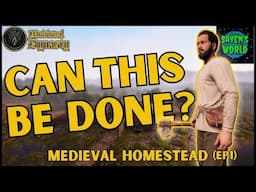 Can This Be Done? - Medieval Homestead (Ep1) - Medieval Dynasty