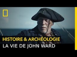 L'ascension de John Ward, de simple marin à pirate redouté