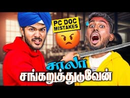 PC Doc @A2DChannel Mistakes - சாலா சங்கறுத்துருவேன்! 😡