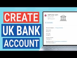 How to Open A UK Bank Account Online from Anywhere | Get Your GBP Receiving Account