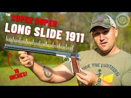 The SUPER LONG Slide 1911 (This Isn’t Your Grandpa’s 1911 !!!)