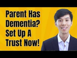 How to Set Up a Trust for a Parent with Dementia