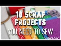 The Best Scrappy Sewing Projects for 2024 - Whitney Sews