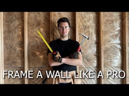 The Ultimate Guide to Framing a Wall