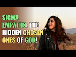 Sigma Empaths: The Hidden Chosen Ones of God! | Sigma | NPD | Empaths Refuge