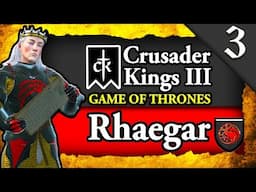 KING RHAEGAR'S RULE! Crusader Kings 3: Game of Thrones Rhaegar Targaryen House Targaryen Campaign #3