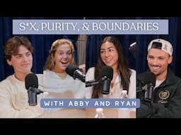 Boundaries, Purity, Dating Icks & Finding 'The One' with Abby and Ryan