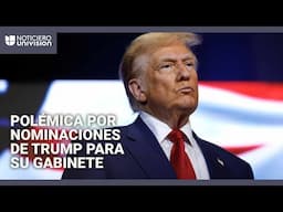 ¿Por qué nominaciones de Trump para su gabinete causan polémica entre algunos republicanos?