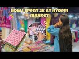 How I Spent 2k in Hyderi Market 🛍️ | Branded Kurti in Just Rs. 1300/- | Local Markets