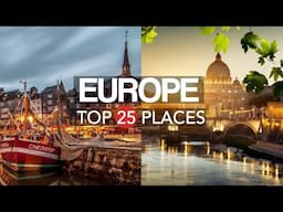 25 Best Places to Visit in Europe – Travel Video