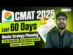 How To Crack CMAT 2025 In 60 Days? | Master Strategy | Target Score 350+ | Top MBA Colleges To Apply