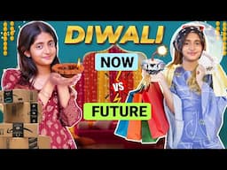 DIWALI in JOINT Family | Har Ghar Ki Diwali | Now VS Future | MyMissAnand