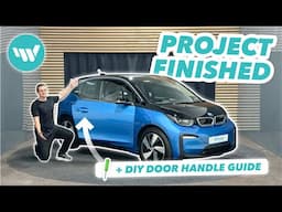 BMW i3: 120Ah Protonic Blue Project FINISHED + Door Handle Adjustment DIY Guide