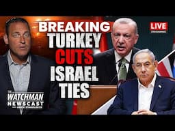 Turkey’s Erdogan CANCELS Israel Ties; Israel STRIKES in Syria & Lebanon | Watchman Newscast LIVE