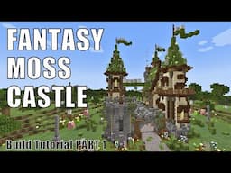 Minecraft Fantasy Moss Castle | Mossy Keep Tutorial Part 1