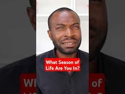 Why The Season of Life You're In Matters