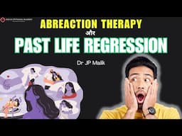 Past Life Regression and Abreaction | Dr JP Malik (in Hindi)