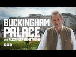 (Full Episode) Buckingham Palace with Alexander Armstrong | Episode 1: The Early Years | BBC Select