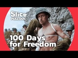 D-Day: 100 Days to Beat the Third Reich | FULL DOCUMENTARY