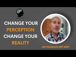 Change Your Perception, Change Your Reality