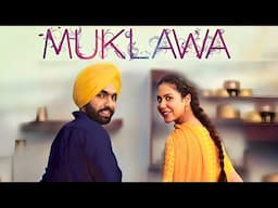 Muklawa Punjabi Movie In Hindi - Ammy Virk, Sonam Bajwa, Gurpreet Ghuggi - New Punjabi Movie 2024