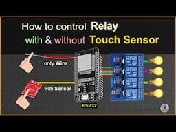 ESP32 Capacitive Touch Sensor switch to control Relays - ESP32 Touch Switch tutorial