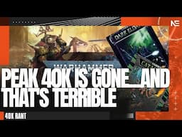 PEAK Warhammer 40,000 Does NOT Exist Anymore, and That's TERRIBLE. A 40K Rant.