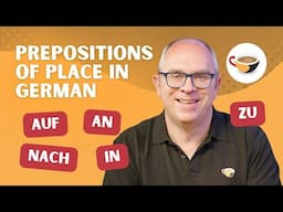 Prepositions of place in German - When to use 'auf', 'an', 'in', 'nach' and 'zu' | CBG Show 2.02