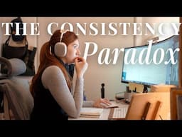 Why You Aren't Consistent | THE CONSISTENCY PARADOX