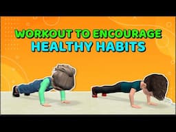 QUICK WORKOUT TO ENCOURAGE HEALTHY HABITS IN BOYS AND GIRLS