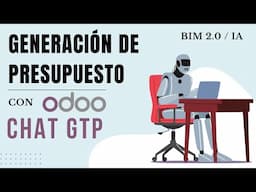 Odoo ERP BIM 2.0 IA - Generación de Presupuesto de Obra con ChatGPT