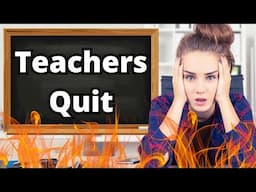 Teacher Burnout: Why Teachers are Quitting Education