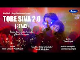 TORE SIVA 2.0 "REMIX" | VIVEK NAYAK | MITALI GHOSH | GLEN A. Fernandes - Nagpuri Dance Music