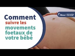 Comment suivre les mouvements fœtaux de votre bébé ?