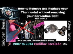 Cadillac Escalade 07 - 2014 Remove and Replace your Thermostat without removing your Serpentine Belt