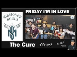 Missioned Souls - FRIDAY I'M IN LOVE - The Cure (Cover) (Reaction)