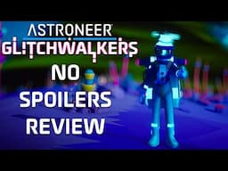 Astroneer Glitchwalkers Spoiler Free Review