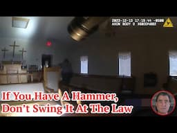 If You Have A Hammer, Don’t Swing It At The Law