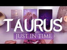 TAURUS TAROT READING | "WHEN THE 'IMPOSSIBLE' HAPPENS!" JUST IN TIME