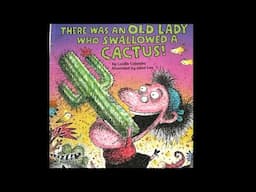 There Was an Old Lady Who Swallowed a Cactus (read aloud)-Lucille Colandro & Jared Lee