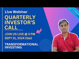 Quarterly Investors' Call - Transformational Investing - Today 3:00 PM IST