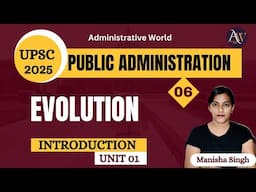 1.6 - Evolution of Public Administration  || Unit 01 • Paper 01 || UPSC Optional