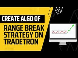 How to Create Range Breakout Algo Strategy on Tradetron