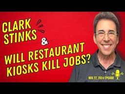 Full Show: Clark Stinks! and Will Restaurant Kiosks Really Kill Jobs