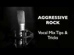 The AGGRESSIVE ROCK Vocal Mix (Tutorial)