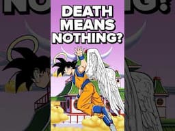 “death means nothing in Dragon Ball”