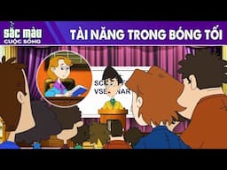 TÀI NĂNG TRONG BÓNG TỐI - PHIM HOẠT HÌNH HAY - TRUYỆN CỔ TÍCH - PHIM HOẠT HÌNH - SẮC MÀU CUỘC SỐNG