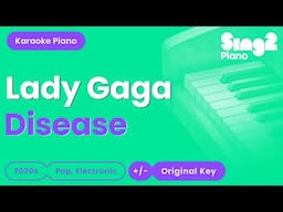 Lady Gaga - Disease (Piano Karaoke)